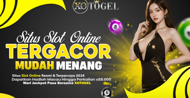 Situs Slot Tergacor Hari ini Xotogel 2024